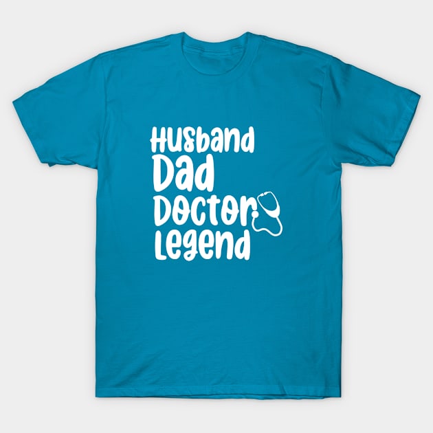 Husband dad doctor legend, gift idea, funny saying, quote T-Shirt by Rubystor